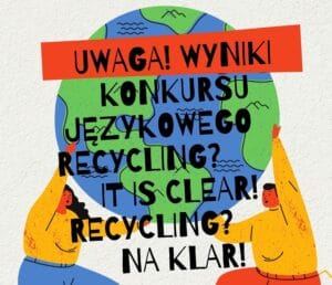 Uwaga! Wyniki konkursu językowego Recycling? It is clear!/Recycling? Na klar!